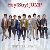 Hey! Say! JUMP - SUPER DELICATE (初回A+DVD) (香港版)