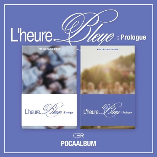 CSR 2ND SINGLE ALBUM - L’HEURE BLEUE : PROLOGUE (POCA ALBUM)