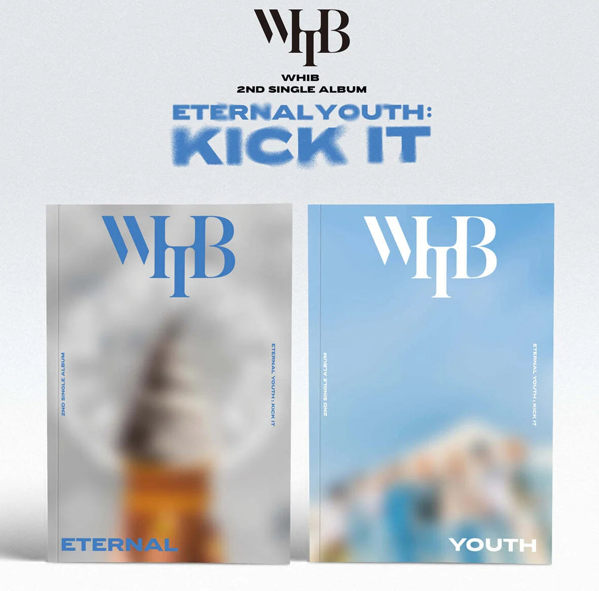 WHIB 2ND SINGLE ALBUM - ETERNAL YOUTH : KICK IT