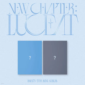 BAE173 5TH MINI ALBUM - NEW CHAPTER : LUCEAT