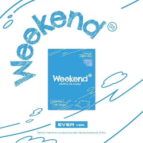 DRIPPIN 5TH SINGLE ALBUM - WEEKEND (EVER VERSION)