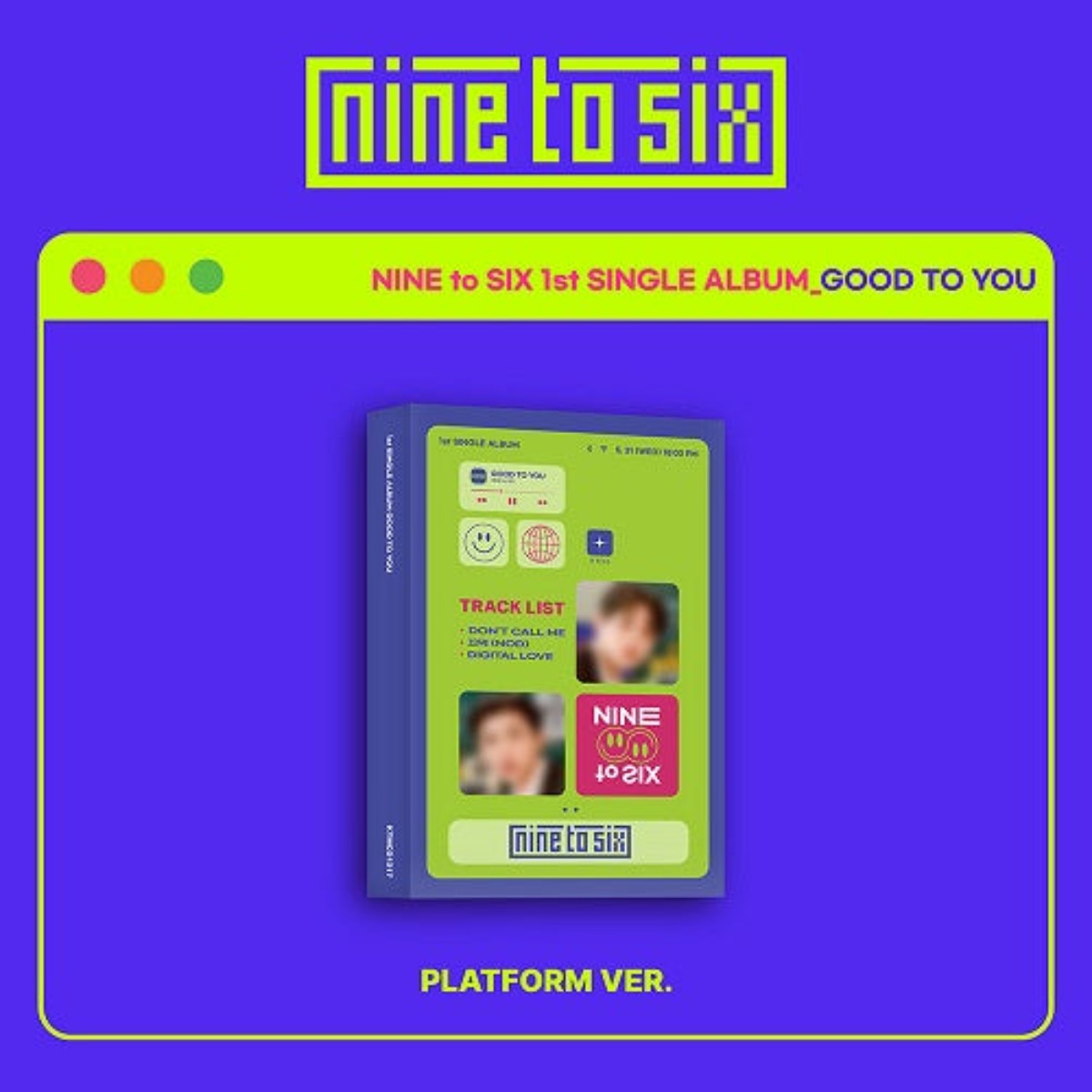 NINE to SIX Single Album Vol. 1 - GOOD TO YOU (Platform Album)