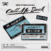 NOMAD 1ST SINGLE - CALL ME BACK (TAPE VER.)