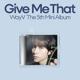 WAYV 5TH MINI ALBUM - GIVE ME THAT (SMINI VERSION)