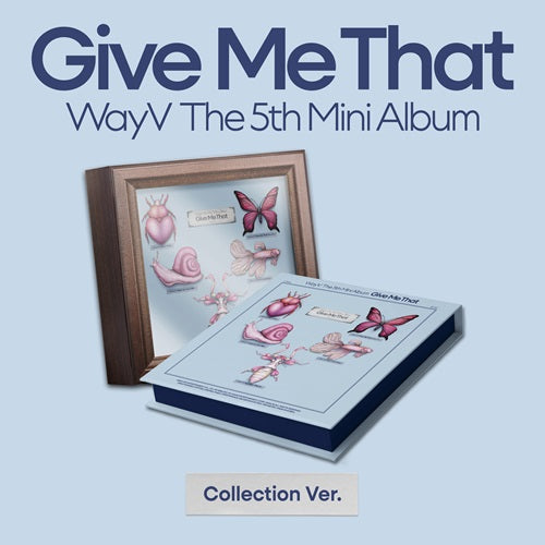 WAYV 5TH MINI ALBUM - GIVE ME THAT (COLLECTION VERSION)