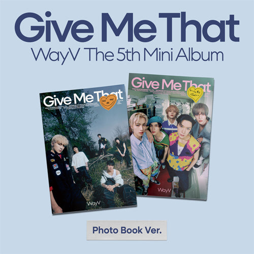 WAYV 5TH MINI ALBUM - GIVE ME THAT (PHOTOBOOK VERSION)