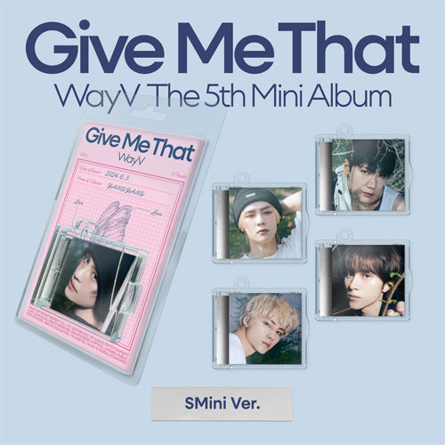 WAYV 5TH MINI ALBUM - GIVE ME THAT (SMINI VERSION)