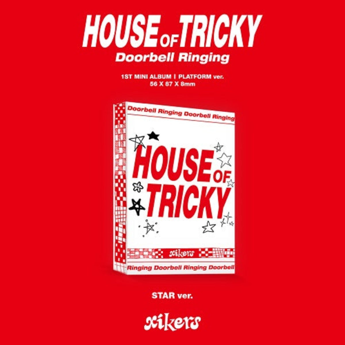 XIKERS MINI ALBUM VOL. 1 - HOUSE OF TRICKY : DOORBELL RINGING (PLATFORM VERSION) (STAR VERSION)