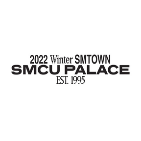 2022 WINTER SMTOWN: SMCU PALACE