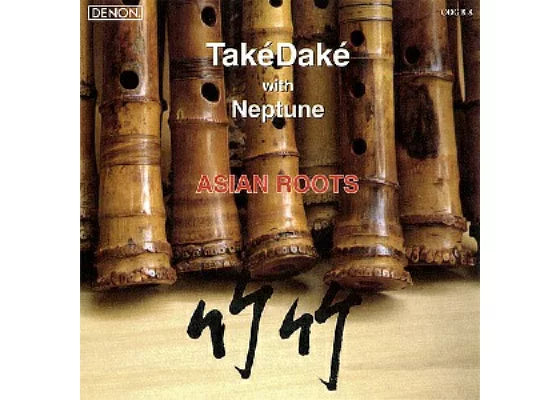 TakéDaké With Neptune – Asian Roots (SACD)