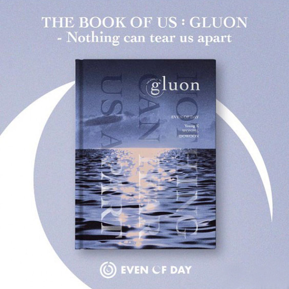 DAY6 (EVEN OF DAY) MINI ALBUM VOL. 1 - THE BOOK OF US : GLUON – NOTHING CAN TEAR US APART