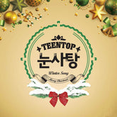 TEEN TOP 2015 WINTER SONG - SNOW KISS